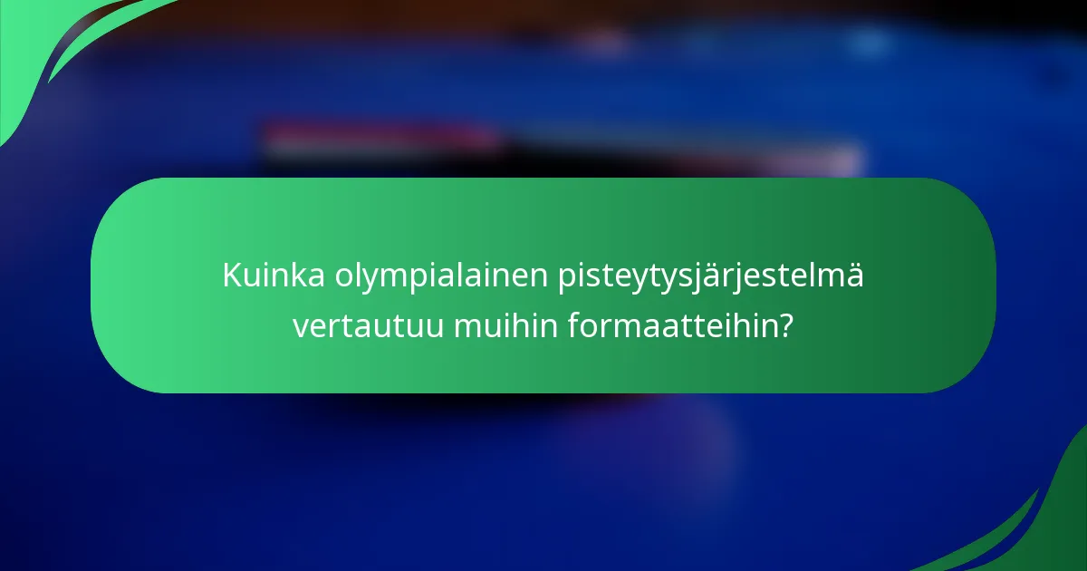 Kuinka olympialainen pisteytysjärjestelmä vertautuu muihin formaatteihin?