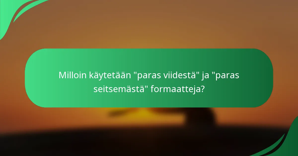 Milloin käytetään 